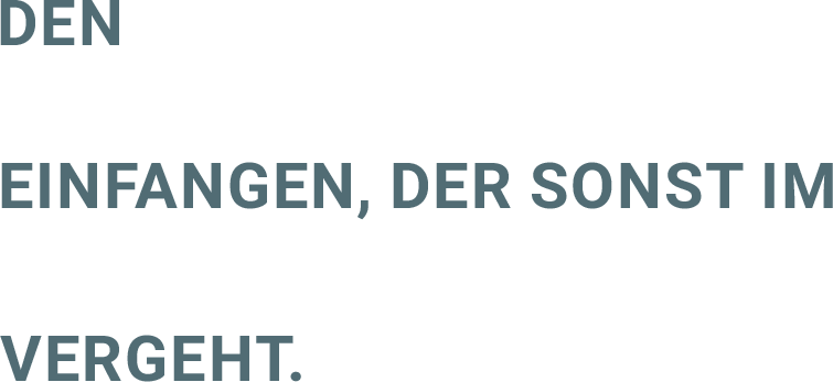 Den Moment einfangen, der sonst im Augenblick vergeht.